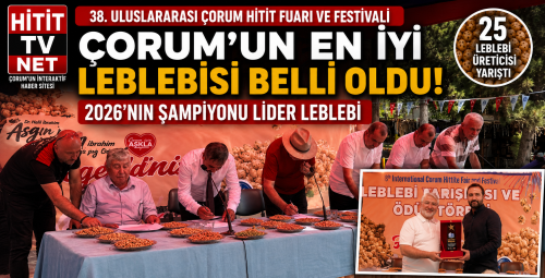 Çorum'un En İyi Leblebisi Belli Oldu! İşte 2026'nın Şampiyonu