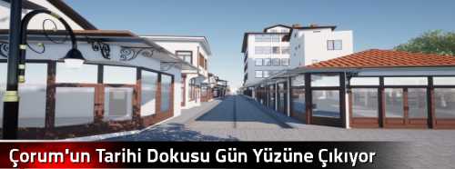 Çorum'un Tarihi Dokusu Gün Yüzüne Çıkıyor