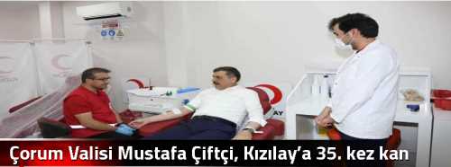 Çorum Valisi Mustafa Çiftçi, Kızılay’a 35. kez kan bağışında bulundu