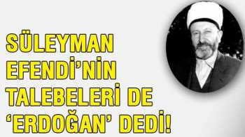 Çorumlu Süleymancılar Erdoğan diyor