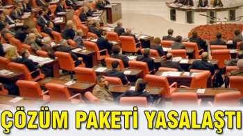 Çözüm paketi Resmen yasalaştı