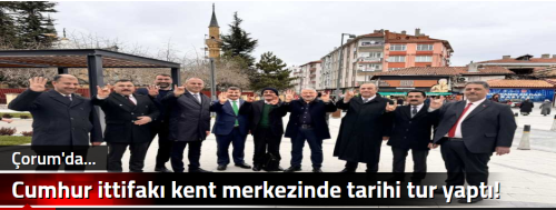 Cumhur ittifakı kent merkezinde tarihi tur yaptı!