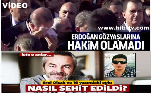 Cumhurbaşkanı Erdoğan Çorumlu OLÇAK baba ve oğul cenaze namazında gözyaşlarına hakim olamadı