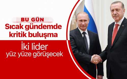 Cumhurbaşkanı Erdoğan ve Putin'den kritik görüşme 