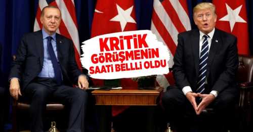 Cumhurbaşkanı Erdoğan ve Trump görüşmesi saat 20:30'da