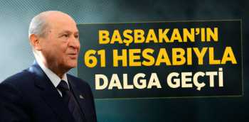 D.Bahçeli'den Erdoğan'ın 61 Hesabına Eleştiri