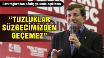 Davutoğlu ' Bu elekten tuzluk geçmez" 
