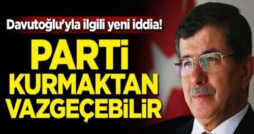 Davutoğlu Parti kurmaktan vazgeçebilir