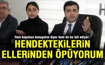 Demirtaş: Hendektekilerin ellerinden öpüyorum