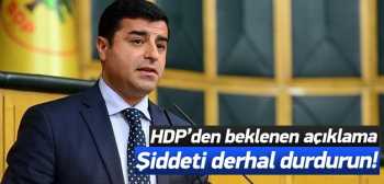 Demirtaş: Şiddeti durdurun!
