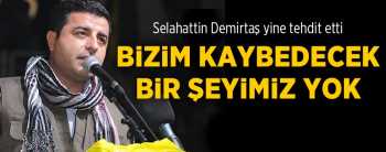 DEMİRTAŞ KÜSTAHÇA KONUŞMAYA DEVAM EDİYOR