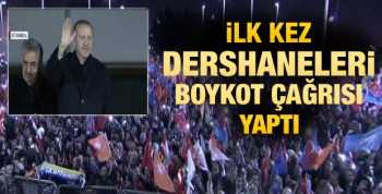 Dershaneye gitmeyin çağrısı yapan Başbakan