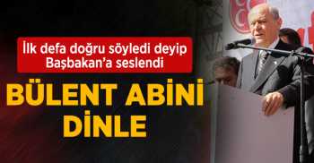 Devlet  Bahçeli: Erdoğan, Bülent Abini Dinle
