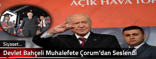 Devlet Bahçeli Muhalefete Çorum'dan Seslendi