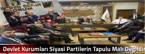Devlet Kurumları Siyasi Partilerin Tapulu Malı Değildir