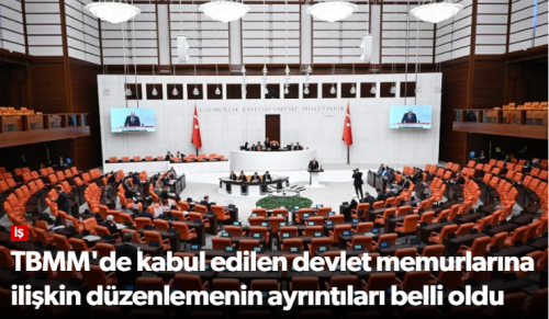 Devlet memurlarına ilişkin düzenleme TBMM kabül edildi
