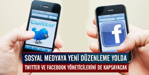 Twitter ve Facebook için cezai düzenleme hazırlık aşamasında