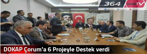 DOKAP Çorum'a 6 Projeyle Destek verdi