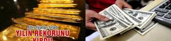 Dolar 2.6804 ile tarihi zirvede Altın fiyatları fırladı!