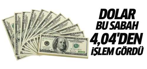 Dolar bu gün 4,04'den işlem gördü