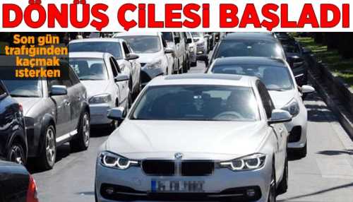 Dönüş trafiği erken başladı! 