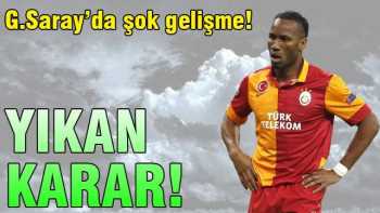 Drogba'yı Yıkan Karar !