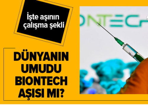 Dünyanın umudu BioNTech aşısı mı?