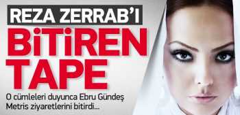 Ebru Gündeş, Reza'yı neden ziyaret etmiyor?