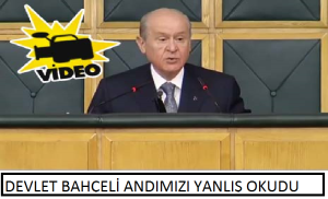 BAHÇELİ ANDIMIZIN SON MISRASINI YANLIŞ OKUMUŞ