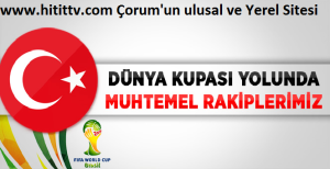 DÜNYA KUPASINDAKİ MUHTEMEL RAKİPLER
