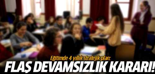 Eğitimde Flaş devamsızlık kararı!