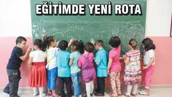 EĞİTİMDE YENİ ROTA 