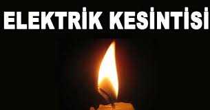 ELEKTRİK KESİNTİSİ YAPILACAK