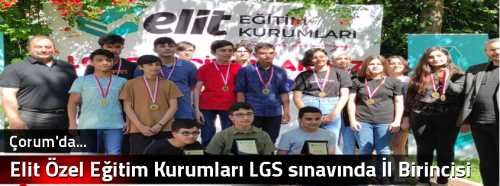 Elit Özel Eğitim Kurumları LGS sınavında  İl Birincisi oldu