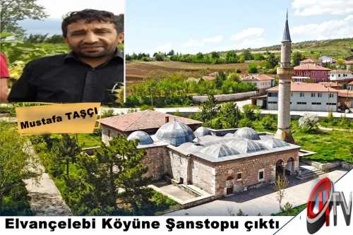 Elvançelebi Köyüne Şanstopu çıktı
