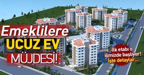 Emeklilere 'ucuz ev' müjdesi!.