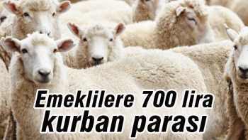 Emeklilere Müjde 700 lira kurban parası