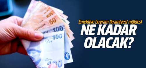 Emekliye bayram ikramiyesi müjdesi! Ne kadar olacak?
