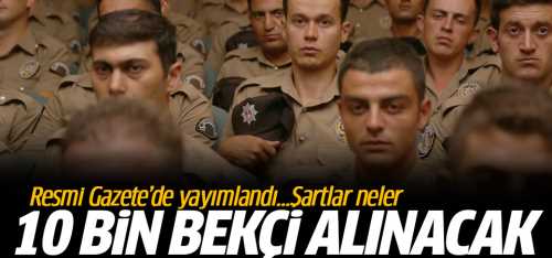 Emniyet 10 Bin Bekçi Alınacak