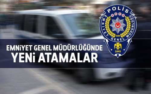 Emniyette bin 493 personele atama ve yer değiştirme