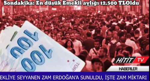 En düşük emekli aylığının 12 bin 500 lira oldu