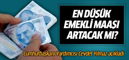 En düşük emekli maaşı artacak mı?
