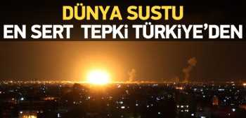 EN SERT TEPKİ TÜRKİYE'DEN