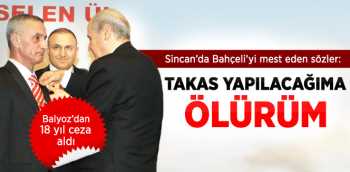 Engin Alan: Takas Yapılacağıma Ölürüm