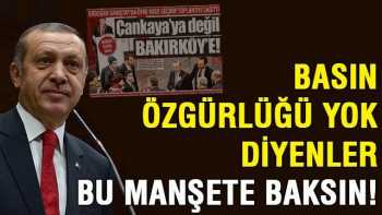 Erdoğan: Alın size basın özgürlüğü