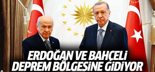 Erdoğan ile MHP Lideri Bahçeli deprem bölgesine gidiyor