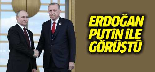 Erdoğan ile Putin 1 saat İdlib'i görüştü