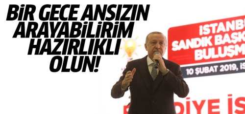 Erdoğan sandık başkanlarını uyardı 
