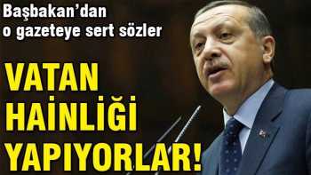 Erdoğan Vatan hainliği yapıyorlar!