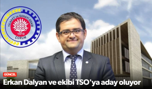 Erkan Dalyan ve Ekibi TSO'ya Adaylığını Duyurdu!